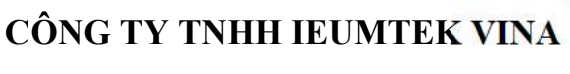 CÔNG TY TNHH IEUMTEK VINA